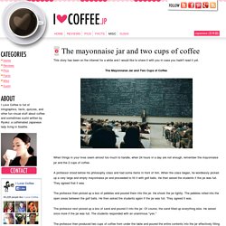 The mayonnaise jar and two cups of coffee - I Love Coffee