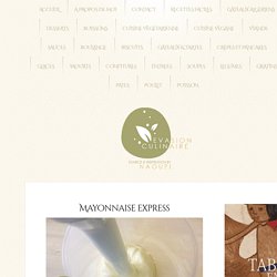 Mayonnaise express - Evasion Culinaire