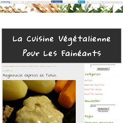 Mayonnaise express de Tahin - La Cuisine Végétalienne Pour Les Fainéants