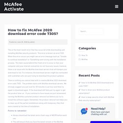 How to fix McAfee 2020 download error code 7305?