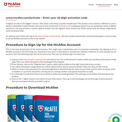 www.mcafee.com/activate - Enter your 25-digit activation code