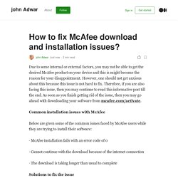 How to fix McAfee download and installation issues?