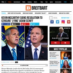 Kevin McCarthy Signs Resolution to Censure 'Lying' Adam Schiff