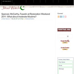 Spencer, McCarthy, Fawstin at Restoration Weekend 2011: What about moderate Muslims?