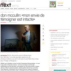 Don McCullin: «Mon envie de témoigner est intacte»