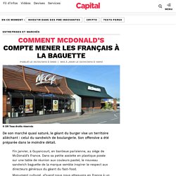 Comment McDonald’s compte mener les Français à la baguette