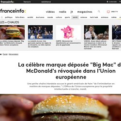 La célèbre marque déposée "Big Mac" de McDonald's révoquée dans l'Union européenne