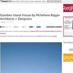 Gambier Island House by Mcfarlane Biggar Architects + Designers