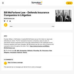 Bill McFarlane Law - Defends Insurance Companies in Litigation