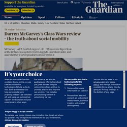 Darren McGarvey’s Class Wars review – the truth about social mobility