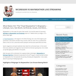 McGregor vs Mayweather Live Stream – Jr. Floyd Complete Biography