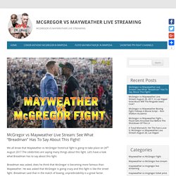 McGregor vs Mayweather Live Stream: See What "Breadman" Has To Say About This Fight!