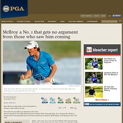 Rory McIlroy a No. 1 that gets no argument from those who saw him coming