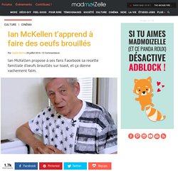 Ian McKellen t'apprend à faire des oeufs brouillés