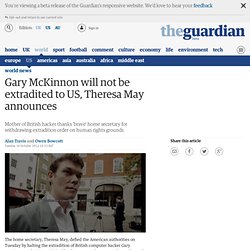 Gary McKinnon will not be extradited, Theresa May announces