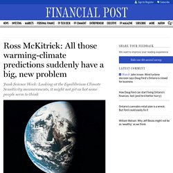 Ross McKitrick: All those warming-climate predictions suddenly have a big, new problem