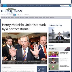 Henry McLeish: Unionists sunk by a perfect storm? - News