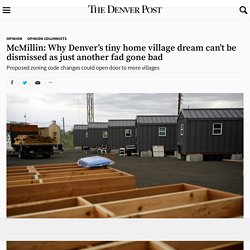 Denver's tiny home village dream can't be dismissed