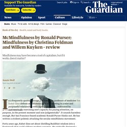 McMindfulness by Ronald Purser; Mindfulness by Christina Feldman and Willem Kuyken – review