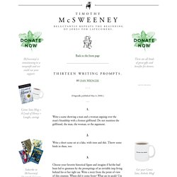 McSweeney's Internet Tendency: Thirteen Writing Prompts.