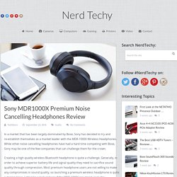 Sony MDR1000X Noise Cancelling Review