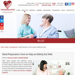 Meal Preparation: How to Help an Elderly Eat Well