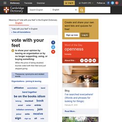 vote with your feet Meaning in the Cambridge English Dictionary