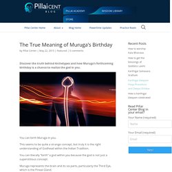 The True Meaning of Muruga’s Birthday - Pillai Center Blog