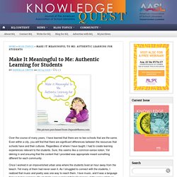 Make It Meaningful to Me: Authentic Learning for Students