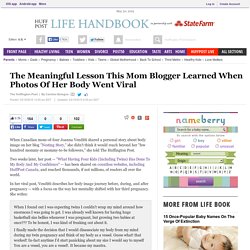 The Meaningful Lesson This Mom Blogger Learned When Photos Of Her Body Went Viral