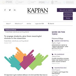 TEXT - To engage students, give them meaningful choices in the classroom - kappanonline.org