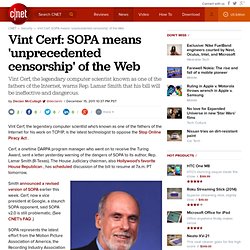 Vint Cerf: SOPA means 'unprecedented censorship' of the Web