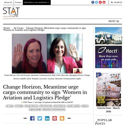 Change Horizon, Meantime urge cargo community to sign ‘Women in Aviation and Logistics Pledge’