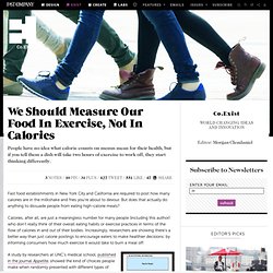We Should Measure Our Food In Exercise, Not In Calories