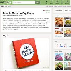 How to Measure Dry Pasta: 6 steps (with pictures)