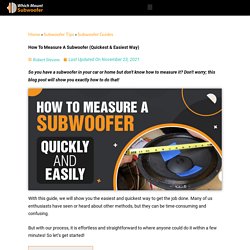 How To Measure A Subwoofer (Quickest & Easiest Way)