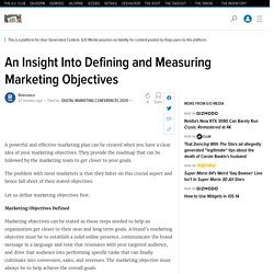 An Insight Into Defining and Measuring Marketing Objectives