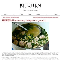 White Bean and Swiss Chard Soup with Spiced Turkey Meatballs