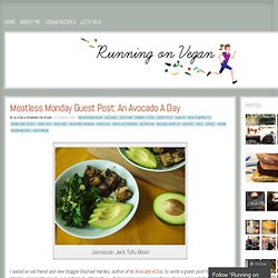 Meatless Monday Guest Post: An Avocado A Day