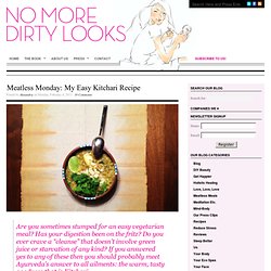 Meatless Monday: My Easy Kitchari Recipe
