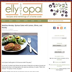Meatless Monday: Quinoa Cakes with Lemon, Olives, and Parsley