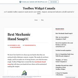 Best Mechanic Hand Soap – Toolbox Widget Canada