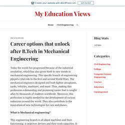 Career options that unlock after B.Tech in Mechanical Engineering