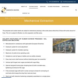 Mechanical Extraction - Kumar Metal Industries