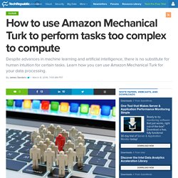 How to use Amazon Mechanical Turk to perform tasks too complex to compute
