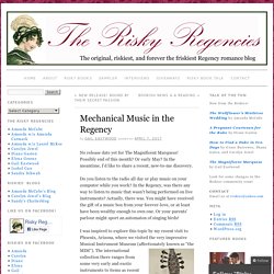 Mechanical Music in the Regency » Risky Regencies