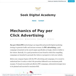 Mechanics of Pay per Click Advertising – Seek Digital Academy