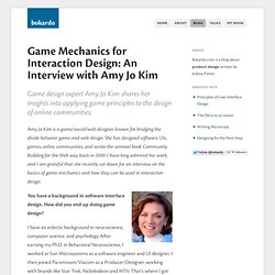 Game Mechanics for Interaction Design: An Interview with Amy Jo Kim « Bokardo – Social Design by Joshua Porter