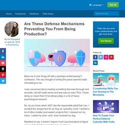 Are These Defense Mechanisms Preventing You From Being Productive?
