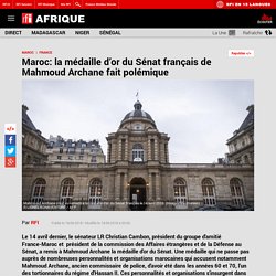 Maroc: la médaille d’or du Sénat français de Mahmoud Archane fait polémique